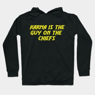 karma is the guy on the chiefs Hoodie